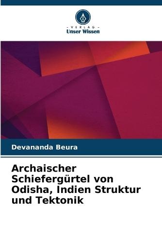 Archaischer Schiefergürtel von Odisha, Indien Struktur und Tektonik