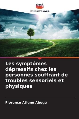 Les symptômes dépressifs chez les personnes souffrant de troubles sensoriels et physiques