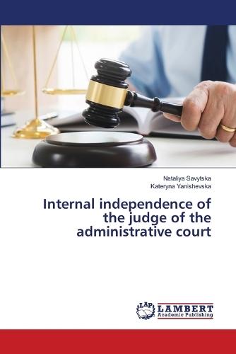 Internal independence of the judge of the administrative court