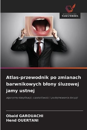 Atlas-przewodnik po zmianach barwnikowych blony &#347;luzowej jamy ustnej