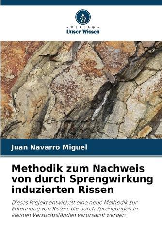 Methodik zum Nachweis von durch Sprengwirkung induzierten Rissen