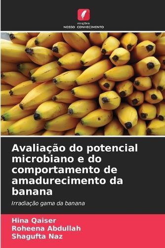 Avaliação do potencial microbiano e do comportamento de amadurecimento da banana