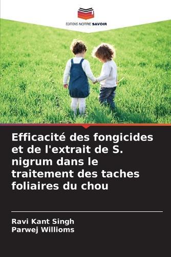 Efficacité des fongicides et de l'extrait de S. nigrum dans le traitement des taches foliaires du chou