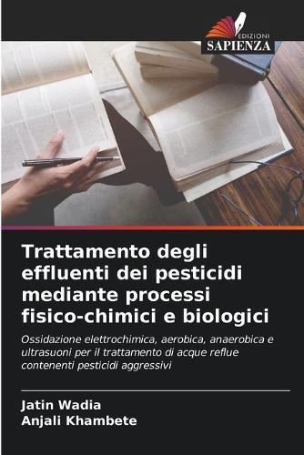 Trattamento degli effluenti dei pesticidi mediante processi fisico-chimici e biologici