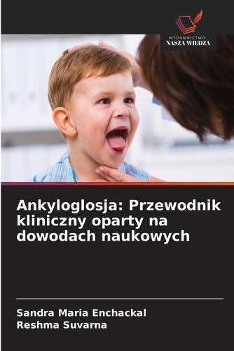Ankyloglosja: Przewodnik kliniczny oparty na dowodach naukowych