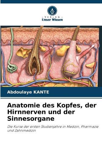 Anatomie des Kopfes, der Hirnnerven und der Sinnesorgane