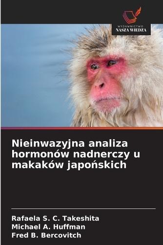 Nieinwazyjna analiza hormonów nadnerczy u makaków japo&#324;skich