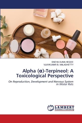 Alpha (α)-Terpineol: A Toxicological Perspective