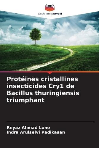 Protéines cristallines insecticides Cry1 de Bacillus thuringiensis triumphant