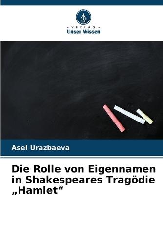 Die Rolle von Eigennamen in Shakespeares Tragödie ""Hamlet""