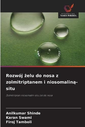 Rozwój &#380;elu do nosa z zolmitriptanem i niosomalin&#261;-situ