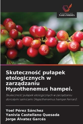 Skutecznośc pulapek etologicznych w zarządzaniu Hypothenemus hampei.