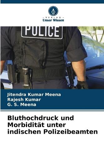 Bluthochdruck und Morbidität unter indischen Polizeibeamten