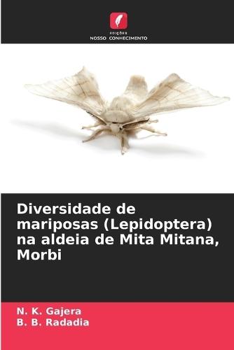 Diversidade de mariposas (Lepidoptera) na aldeia de Mita Mitana, Morbi