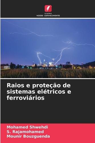 Raios e proteção de sistemas elétricos e ferroviários