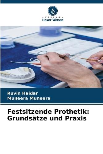 Festsitzende Prothetik: Grundsätze und Praxis