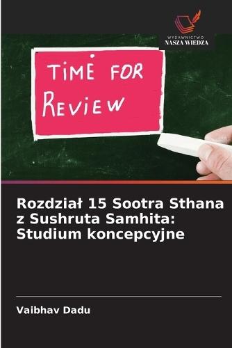 Rozdzial 15 Sootra Sthana z Sushruta Samhita: Studium koncepcyjne
