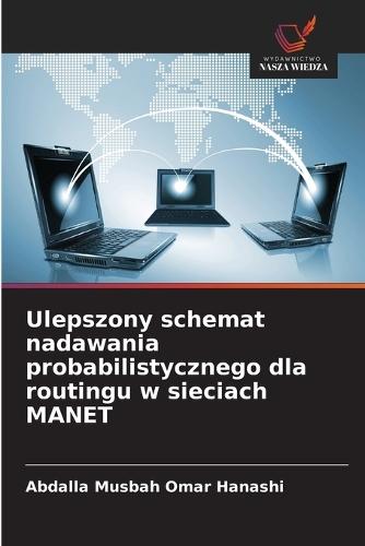 Ulepszony schemat nadawania probabilistycznego dla routingu w sieciach MANET