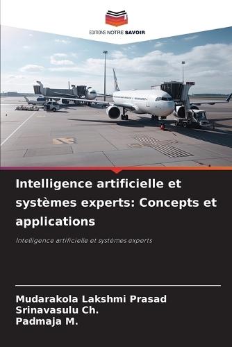 Intelligence artificielle et systèmes experts: Concepts et applications