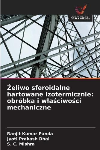 Żeliwo sferoidalne hartowane izotermicznie: obróbka i wlaściwości mechaniczne