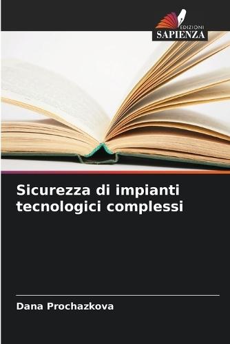 Sicurezza di impianti tecnologici complessi