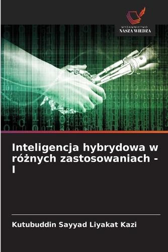 Inteligencja hybrydowa w różnych zastosowaniach - I