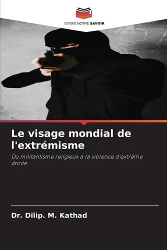 Le visage mondial de l'extrémisme