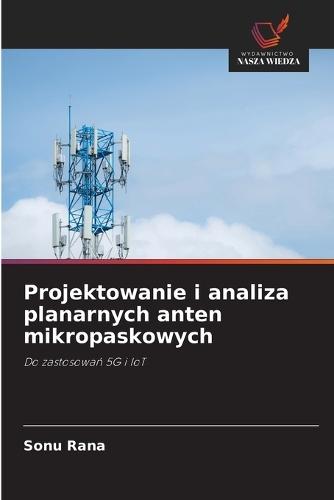 Projektowanie i analiza planarnych anten mikropaskowych