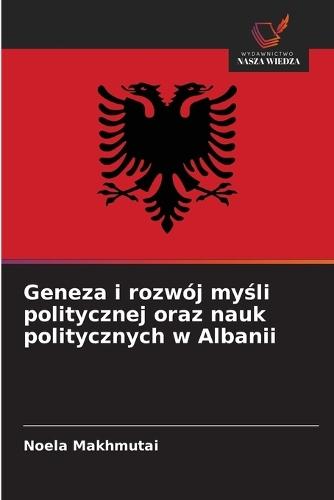 Geneza i rozwój my&#347;li politycznej oraz nauk politycznych w Albanii