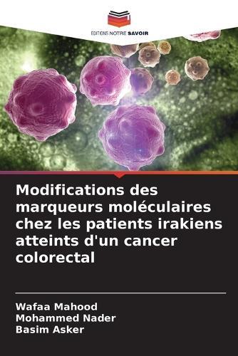 Modifications des marqueurs moléculaires chez les patients irakiens atteints d'un cancer colorectal