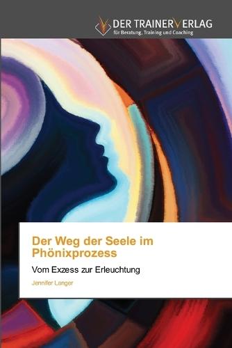 Der Weg der Seele im Phönixprozess