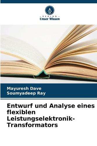 Entwurf und Analyse eines flexiblen Leistungselektronik-Transformators