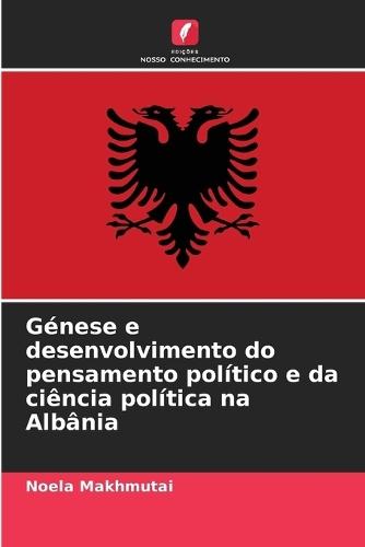 Génese e desenvolvimento do pensamento político e da ciência política na Albânia