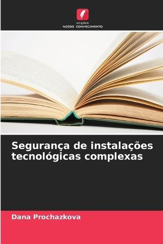 Segurança de instalações tecnológicas complexas