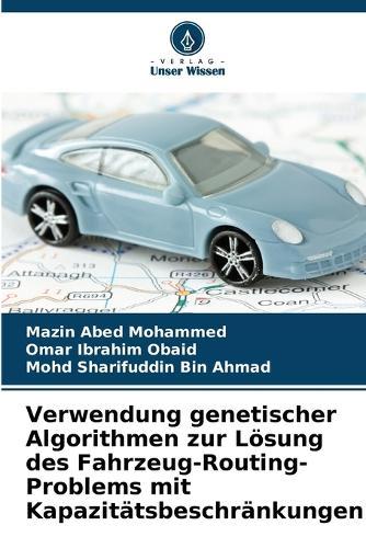 Verwendung genetischer Algorithmen zur Lösung des Fahrzeug-Routing-Problems mit Kapazitätsbeschränkungen