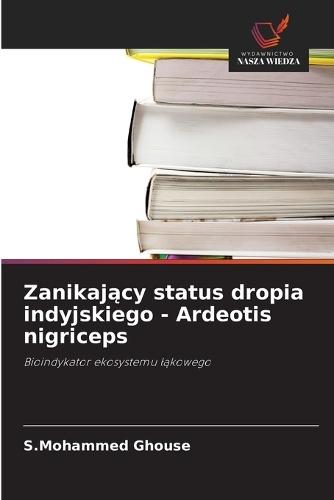 Zanikaj&#261;cy status dropia indyjskiego - Ardeotis nigriceps