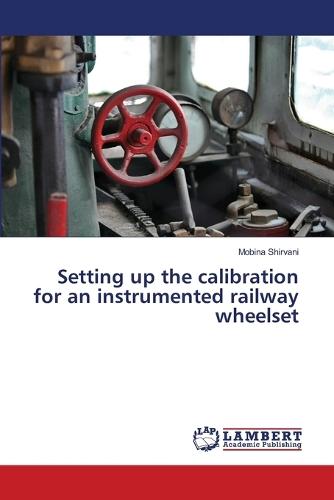 Setting up the calibration for an instrumented railway wheelset