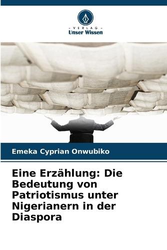 Eine Erzählung: Die Bedeutung von Patriotismus unter Nigerianern in der Diaspora