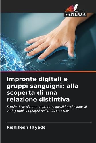 Impronte digitali e gruppi sanguigni: alla scoperta di una relazione distintiva