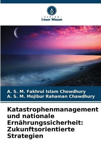Katastrophenmanagement und nationale Ernährungssicherheit: Zukunftsorientierte Strategien