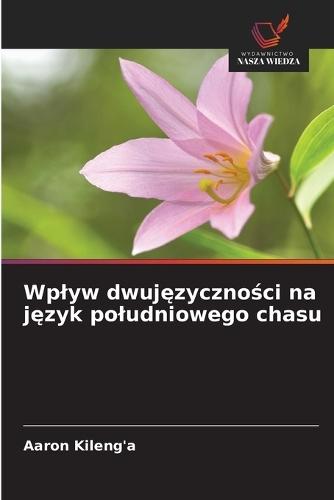 Wplyw dwuj&#281;zyczno&#347;ci na j&#281;zyk poludniowego chasu
