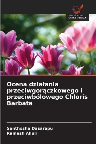 Ocena dzialania przeciwgorączkowego i przeciwbólowego Chloris Barbata