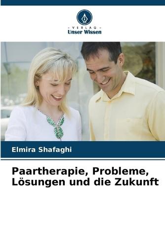 Paartherapie, Probleme, Lösungen und die Zukunft