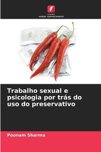 Trabalho sexual e psicologia por trás do uso do preservativo
