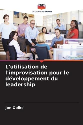 L'utilisation de l'improvisation pour le développement du leadership