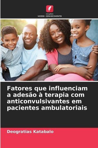 Fatores que influenciam a adesão à terapia com anticonvulsivantes em pacientes ambulatoriais