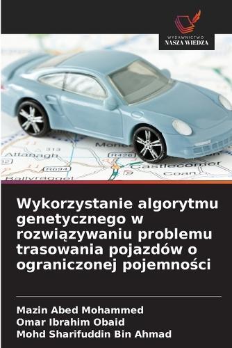 Wykorzystanie algorytmu genetycznego w rozwi&#261;zywaniu problemu trasowania pojazdów o ograniczonej pojemno&#347;ci