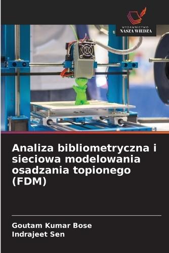 Analiza bibliometryczna i sieciowa modelowania osadzania topionego (FDM)