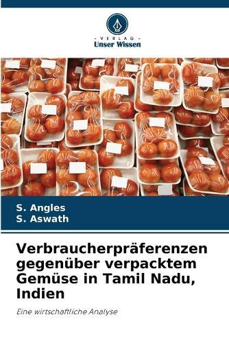 Verbraucherpräferenzen gegenüber verpacktem Gemüse in Tamil Nadu, Indien