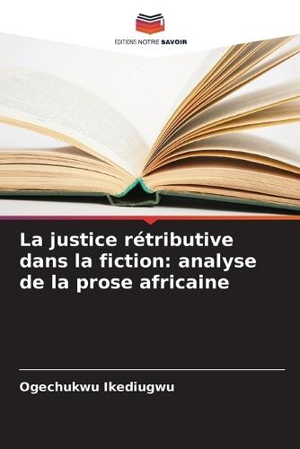 La justice rétributive dans la fiction: analyse de la prose africaine
